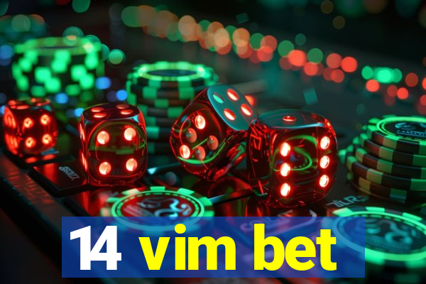 14 vim bet